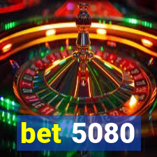 bet 5080